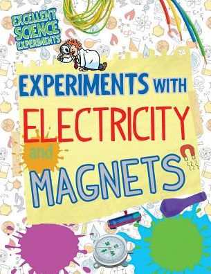 Cover for Chris Oxlade · Experiments with electricity and magnets (Book) (2014)