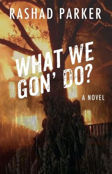 Cover for Rashad Parker · What We Gon' Do? (Pocketbok) (2018)