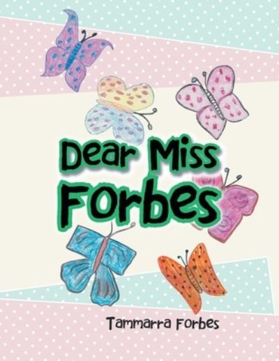 Cover for Tammarra Forbes · Dear Miss Forbes (Paperback Book) (2013)