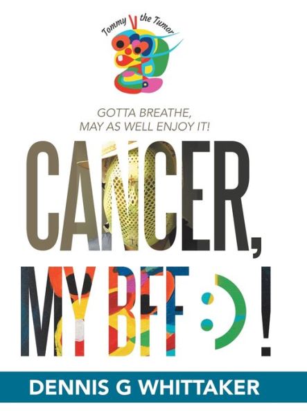 Cover for Dennis G. Whittaker · Cancer, My Bff ) ! (Book) (2020)