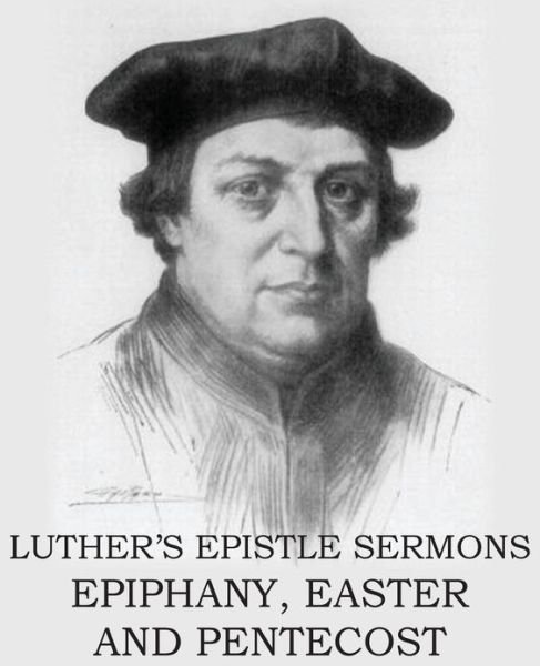 Cover for Martin Luther · Luther's Epistle Sermon's Vol II - Epiphany, Easter and Pentecost (Paperback Bog) (2013)