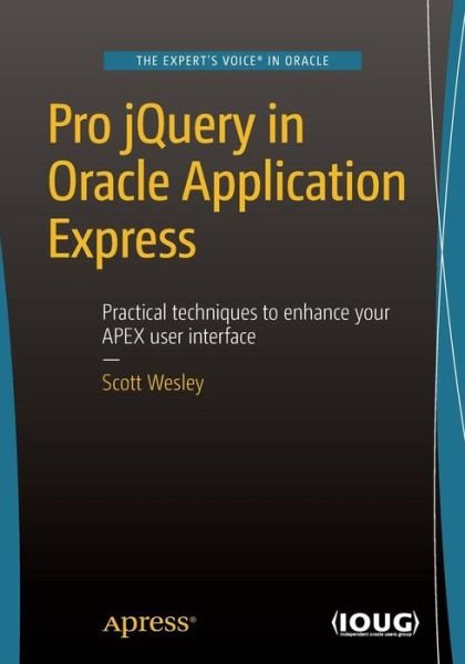 Cover for Scott Wesley · Pro jQuery in Oracle Application Express (Paperback Book) [1st edition] (2015)