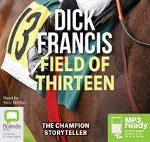 Cover for Dick Francis · Field of Thirteen (Audiobook (MP3)) [Unabridged edition] (2014)