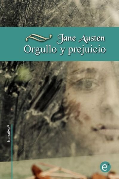Cover for Jane Austen · Orgullo Y Prejuicio (Con Anotaciones): Coleccion Narrativa74 (Pocketbok) (2013)