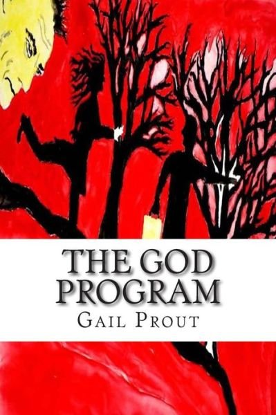 Cover for Ms Gail Prout · The God Program (Paperback Bog) (2014)