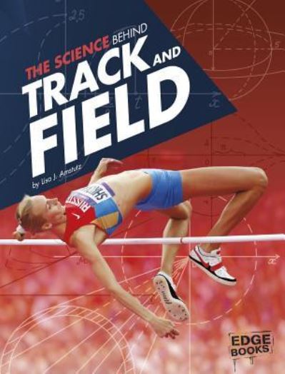 Cover for Lisa J. Amstutz · The science behind track and field (Book) (2016)