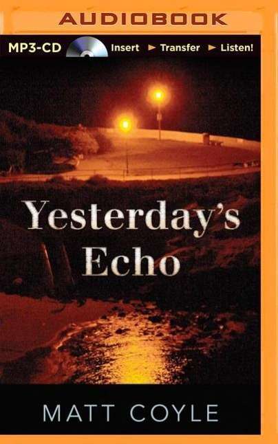 Yesterday's Echo - Matt Coyle - Audio Book - Brilliance Audio - 9781491577622 - December 2, 2014