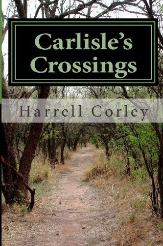 Cover for Harrell Corley · Carlisle's Crossings: a Veteran's Story (Paperback Book) (2013)