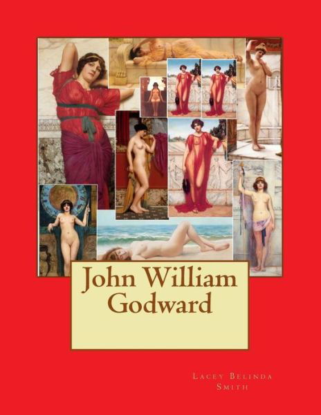 Cover for Lacey Belinda Smith · John William Godward (Pocketbok) (2013)