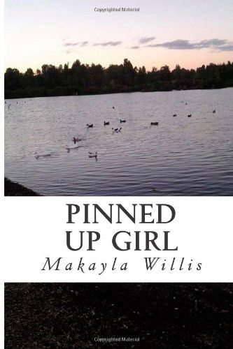 Cover for Makayla Willis · Pinned Up Girl's Poetry (Taschenbuch) (2013)