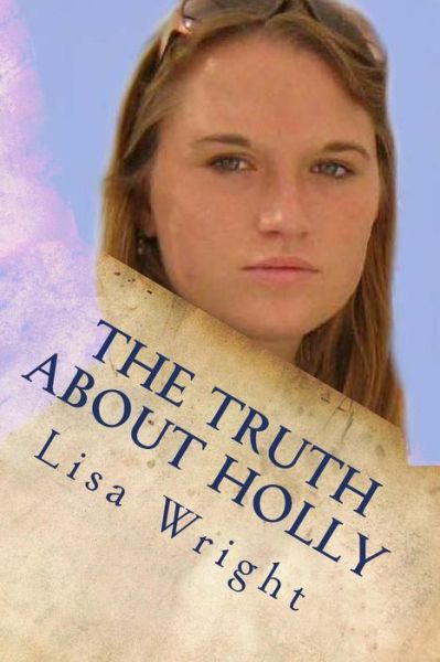 Cover for Lisa Wright · The Truth About Holly (Paperback Book) (2014)