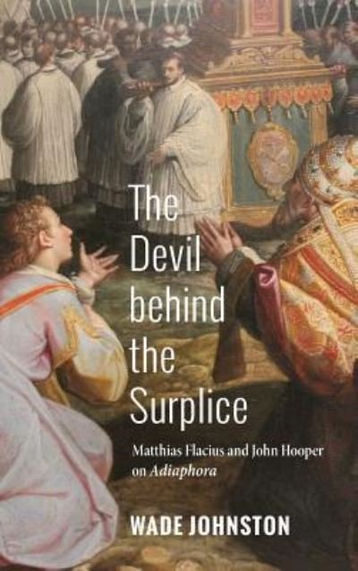 Cover for Wade Johnston · The Devil behind the Surplice (Hardcover Book) (2018)