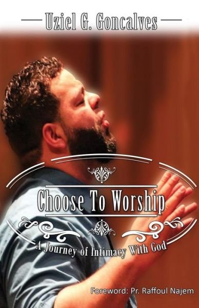 Cover for Uziel G Goncalves · Choose to Worship (Pocketbok) (2016)