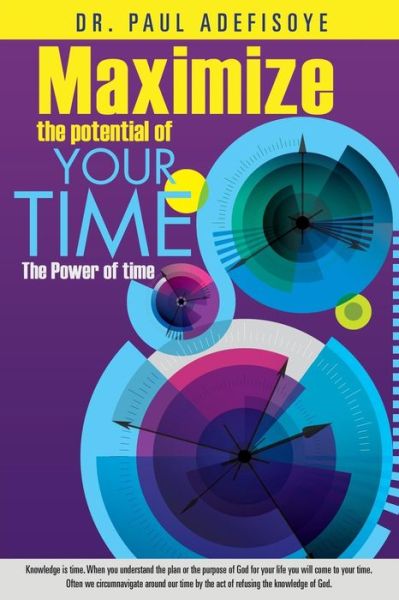 Cover for Dr Paul Adefisoye · Maximize the potential of your time (Paperback Book) (2016)