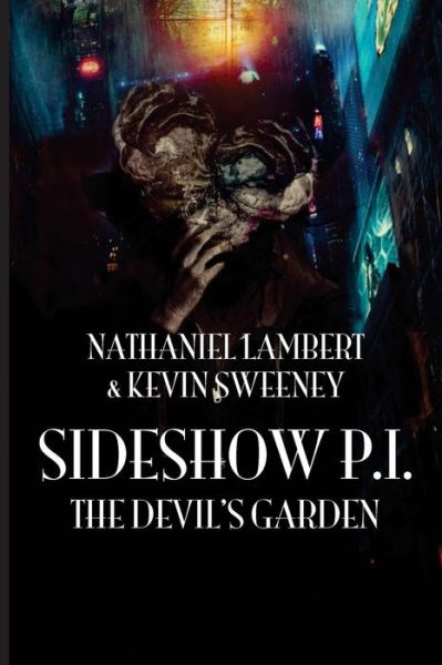 Cover for Kevin Sweeney · Sideshow P.i.: the Devil's Garden (Paperback Book) (2014)