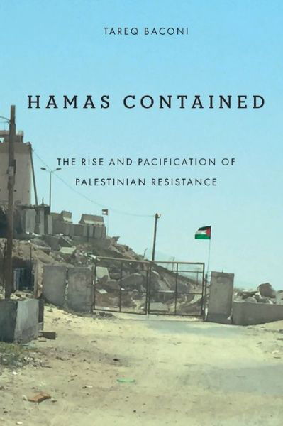 Cover for Tareq Baconi · Hamas Contained: The Rise and Pacification of Palestinian Resistance - Stanford Studies in Middle Eastern and Islamic Societies and Cultures (Paperback Book) (2022)