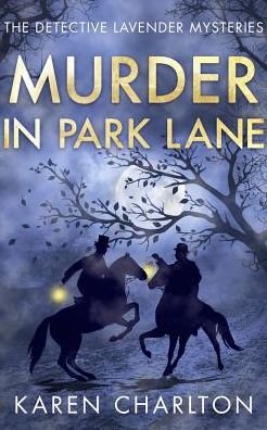 Cover for Karen Charlton · Murder in Park Lane - The Detective Lavender Mysteries (Paperback Book) (2019)