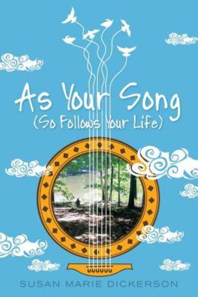 As Your Song - Susan Marie Dickerson - Books - BalboaPress - 9781504354622 - April 26, 2016