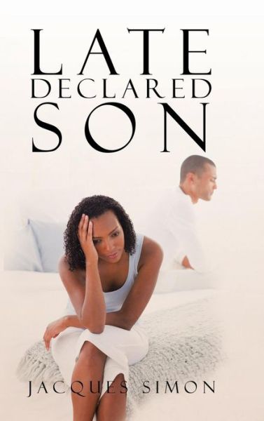 Cover for Jacques Simon · Late Declared Son (Hardcover Book) (2015)