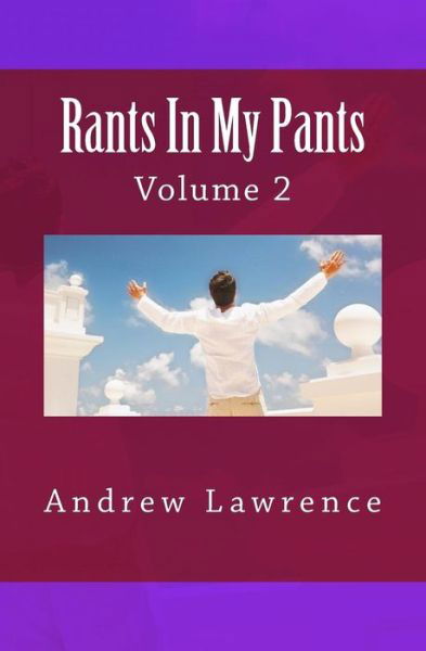 Cover for Andrew Lawrence · Rants in My Pants: Volume 2 (Paperback Book) (2015)
