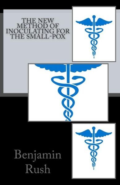 Cover for Benjamin Rush · The New Method of Inoculating for the Small-pox (Paperback Book) (2015)