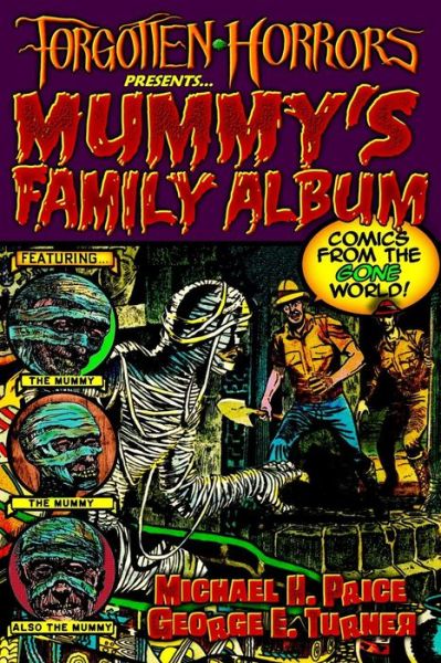 Cover for Michael H Price · Forgotten Horrors Presents... Mummy's Family Album: Comics from the Gone World! (Taschenbuch) (2015)