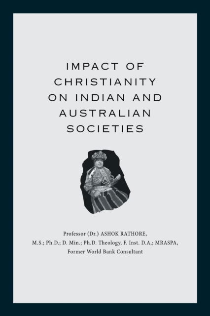 Cover for Ashok Rathore · Impact of Christianity on Indian and Australian Societies (Paperback Book) (2017)