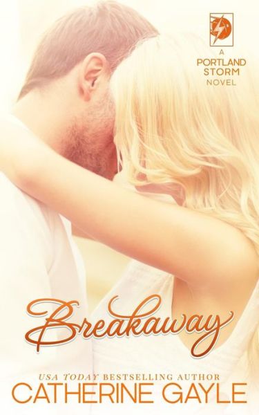 Cover for Catherine Gayle · Breakaway (Pocketbok) (2015)