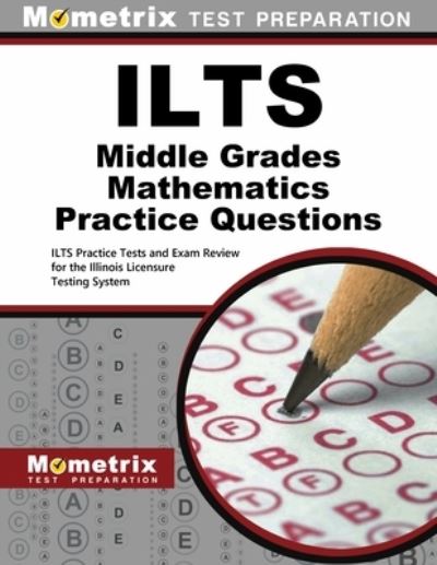 Cover for Mometrix Test Prep · Ilts Middle Grades Mathematics Practice Questions (Book) (2020)