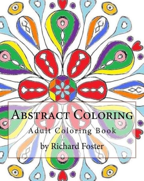 Cover for Richard Foster · Abstract Coloring: Adult Coloring Book (Taschenbuch) (2015)