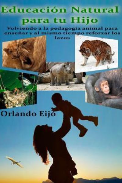 Cover for Orlando Eijo · Educacion Natural para tu Hijo (Paperback Book) (2015)