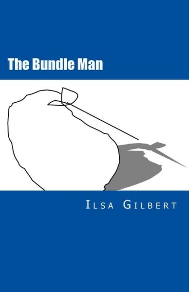 Cover for Ilsa Gilbert · The Bundle Man (Paperback Book) (2018)