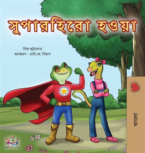 Cover for Liz Shmuilov · Being a Superhero (Bengali Book for Kids) (Gebundenes Buch) (2022)