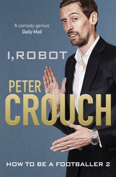 Cover for Peter Crouch · I, Robot: How to Be a Footballer 2 (Paperback Bog) (2019)