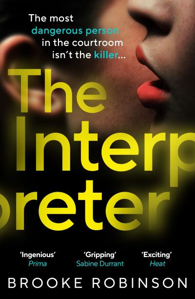 Cover for Brooke Robinson · The Interpreter: The most dangerous person in the courtroom isn’t the killer… (Paperback Book) (2024)