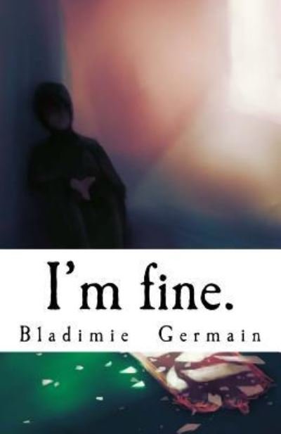 Cover for Bladimie / B Germain · I'm fine. (Paperback Bog) (2016)
