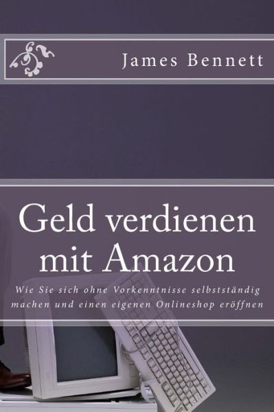 Cover for James Bennett · Geld Verdienen Mit Amazon (Paperback Bog) (2016)
