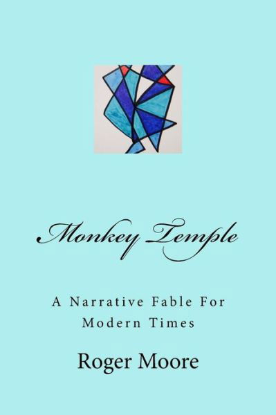 Monkey Temple - Roger Moore - Bøker - Createspace Independent Publishing Platf - 9781537235622 - 22. august 2016