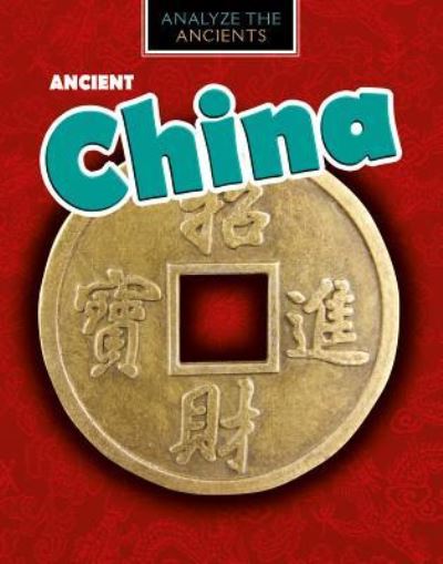 Cover for Louise A Spilsbury · Ancient China (Hardcover Book) (2018)