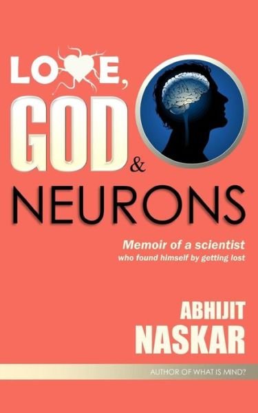 Cover for Abhijit Naskar · Love, God &amp; Neurons (Pocketbok) (2016)
