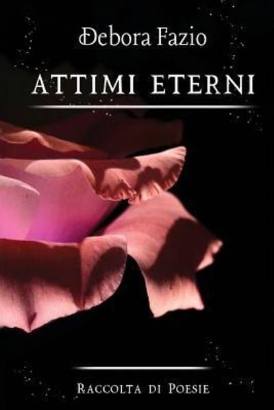 Cover for Debora Fazio · Attimi Eterni (Taschenbuch) (2016)