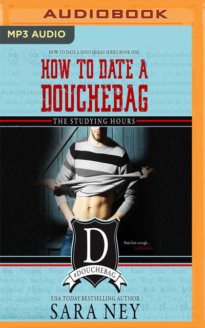 Cover for Sara Ney · How To Date a Douchebag The Studying Hours (MP3-CD) (2017)