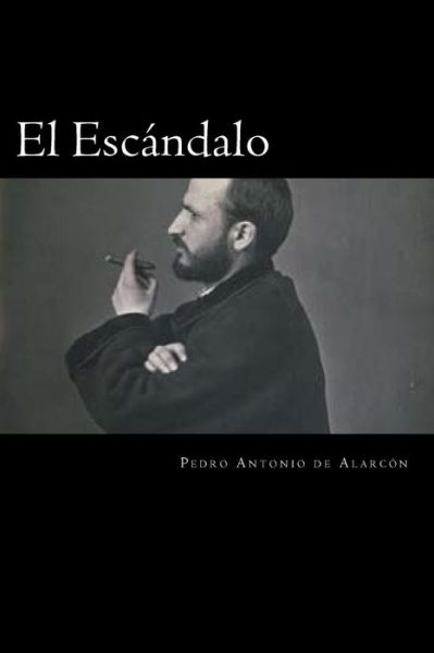 Cover for Pedro Antonio De Alarcon · El Escandalo (Pocketbok) [Spanish edition] (2017)