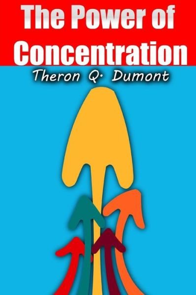 Cover for Theron Dumont · The Power of Concentration (Taschenbuch) (2017)