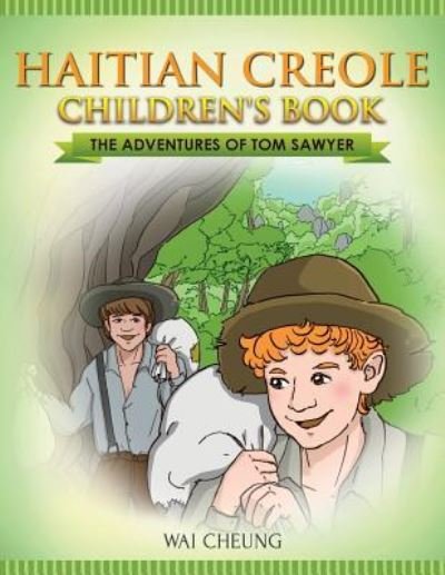 Haitian Creole Children's Book - Wai Cheung - Libros - Createspace Independent Publishing Platf - 9781547234622 - 8 de junio de 2017