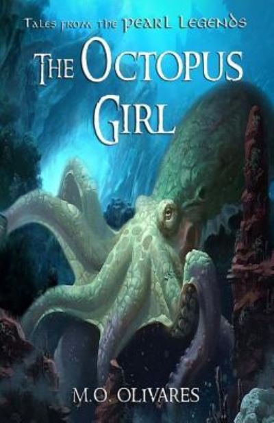 Cover for M O Olivares · The Octopus Girl (Taschenbuch) (2017)