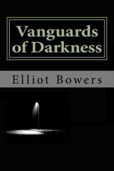 Cover for Elliot Bowers · Vanguards of Darkness (Paperback Book) (2017)