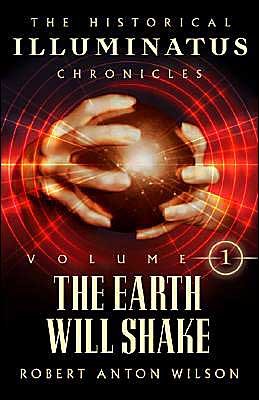 Cover for Robert Anton Wilson · The Earth Will Shake: the History of the Early Illuminati (Paperback Book) (2003)