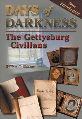 Cover for William G. Williams · Days of Darkness: the Gettysburg Civilians (Hardcover Book) (2000)