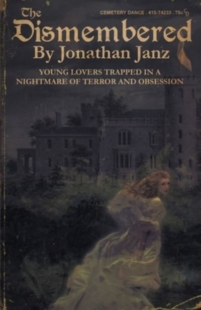 The Dismembered - Jonathan Janz - Libros - Cemetery Dance Publications - 9781587678622 - 18 de noviembre de 2022